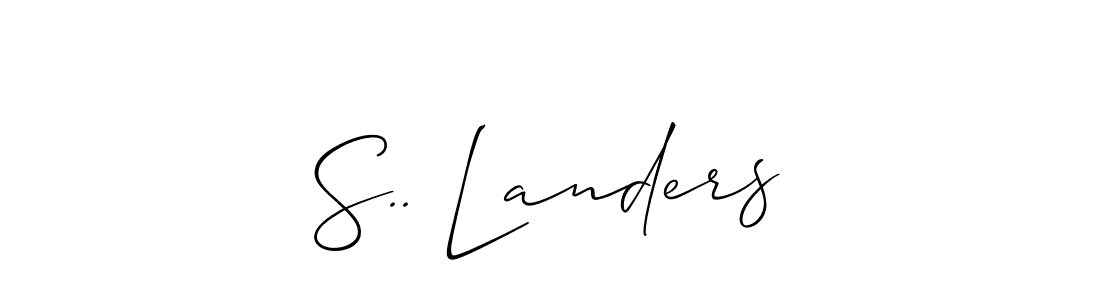 Check out images of Autograph of S.. Landers name. Actor S.. Landers Signature Style. Allison_Script is a professional sign style online. S.. Landers signature style 2 images and pictures png