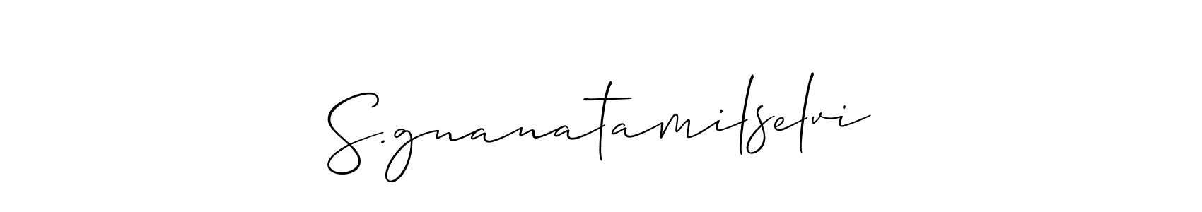 Design your own signature with our free online signature maker. With this signature software, you can create a handwritten (Allison_Script) signature for name S.gnanatamilselvi. S.gnanatamilselvi signature style 2 images and pictures png