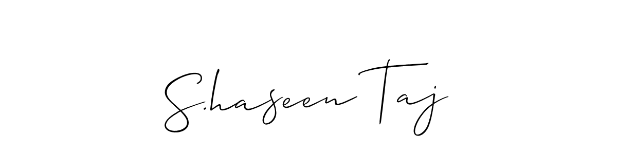 Make a short S.haseen Taj signature style. Manage your documents anywhere anytime using Allison_Script. Create and add eSignatures, submit forms, share and send files easily. S.haseen Taj signature style 2 images and pictures png