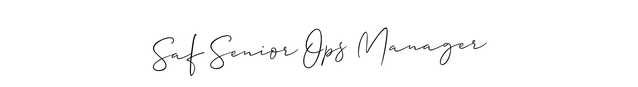 Design your own signature with our free online signature maker. With this signature software, you can create a handwritten (Allison_Script) signature for name Saf Senior Ops Manager. Saf Senior Ops Manager signature style 2 images and pictures png