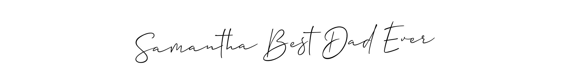 Make a beautiful signature design for name Samantha Best Dad Ever. Use this online signature maker to create a handwritten signature for free. Samantha Best Dad Ever signature style 2 images and pictures png