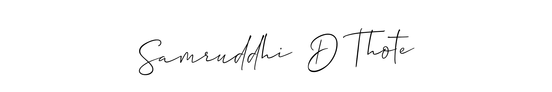 Also You can easily find your signature by using the search form. We will create Samruddhi  D Thote name handwritten signature images for you free of cost using Allison_Script sign style. Samruddhi  D Thote signature style 2 images and pictures png