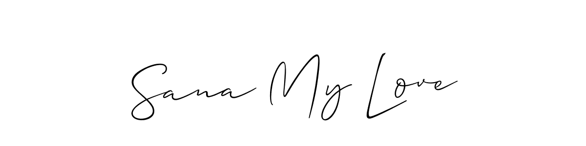 Use a signature maker to create a handwritten signature online. With this signature software, you can design (Allison_Script) your own signature for name Sana My Love. Sana My Love signature style 2 images and pictures png