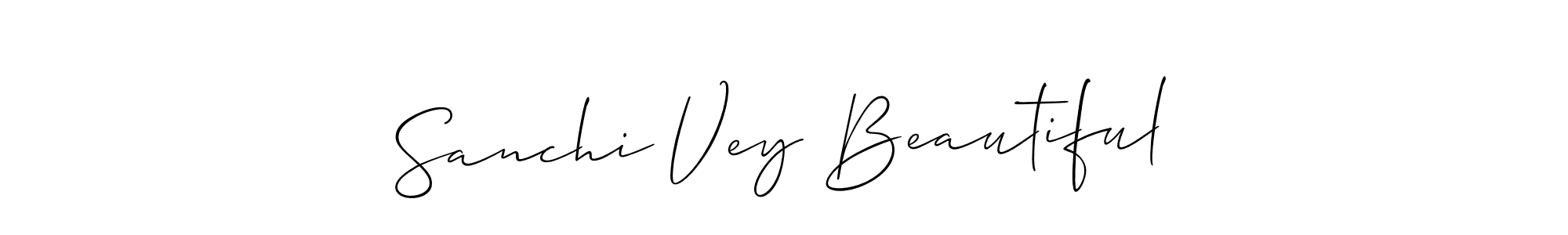 Make a beautiful signature design for name Sanchi Vey Beautiful. Use this online signature maker to create a handwritten signature for free. Sanchi Vey Beautiful signature style 2 images and pictures png