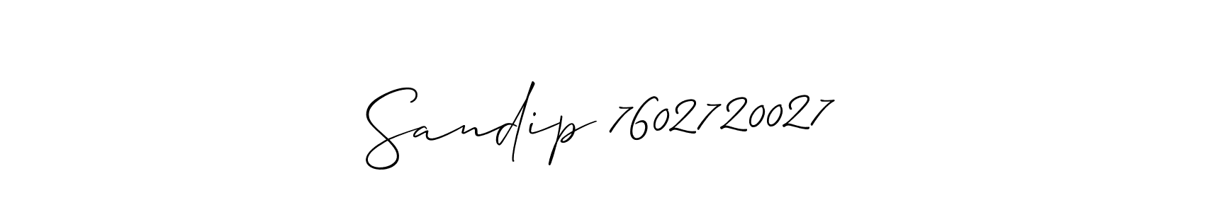 Create a beautiful signature design for name Sandip 7602720027. With this signature (Allison_Script) fonts, you can make a handwritten signature for free. Sandip 7602720027 signature style 2 images and pictures png