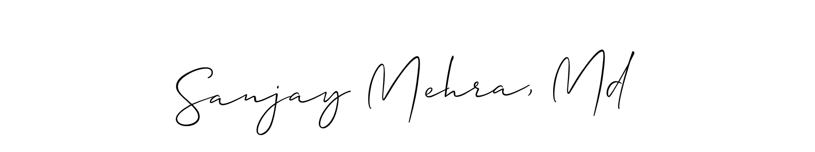 Design your own signature with our free online signature maker. With this signature software, you can create a handwritten (Allison_Script) signature for name Sanjay Mehra, Md. Sanjay Mehra, Md signature style 2 images and pictures png