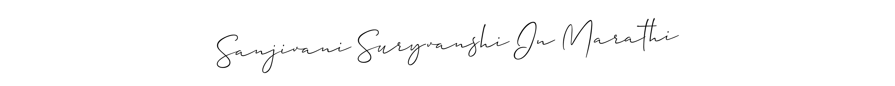 Design your own signature with our free online signature maker. With this signature software, you can create a handwritten (Allison_Script) signature for name Sanjivani Suryvanshi In Marathi. Sanjivani Suryvanshi In Marathi signature style 2 images and pictures png