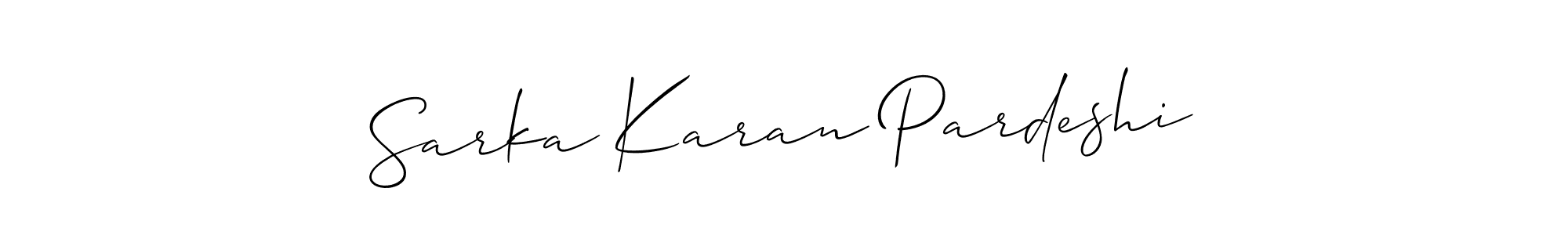 How to make Sarka Karan Pardeshi signature? Allison_Script is a professional autograph style. Create handwritten signature for Sarka Karan Pardeshi name. Sarka Karan Pardeshi signature style 2 images and pictures png