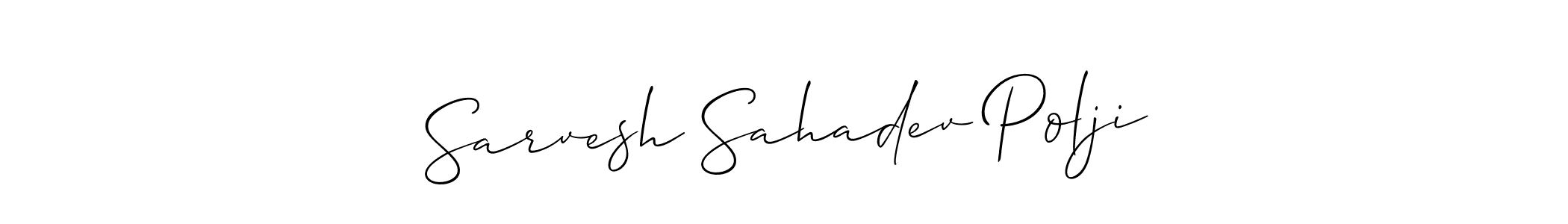 You should practise on your own different ways (Allison_Script) to write your name (Sarvesh Sahadev Polji) in signature. don't let someone else do it for you. Sarvesh Sahadev Polji signature style 2 images and pictures png