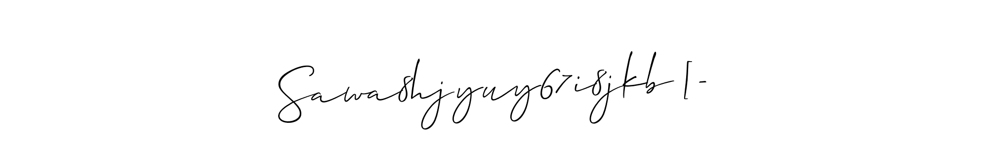 Check out images of Autograph of Sawa8hjyuy67i8jkb [- name. Actor Sawa8hjyuy67i8jkb [- Signature Style. Allison_Script is a professional sign style online. Sawa8hjyuy67i8jkb [- signature style 2 images and pictures png