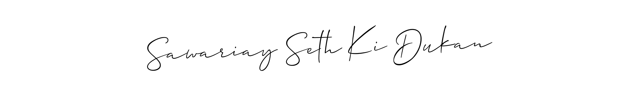 How to make Sawariay Seth Ki Dukan signature? Allison_Script is a professional autograph style. Create handwritten signature for Sawariay Seth Ki Dukan name. Sawariay Seth Ki Dukan signature style 2 images and pictures png