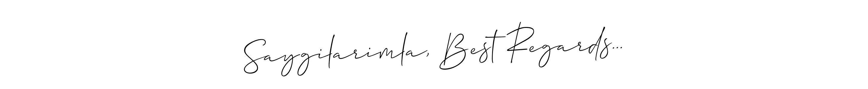 Also we have Saygilarimla, Best Regards... name is the best signature style. Create professional handwritten signature collection using Allison_Script autograph style. Saygilarimla, Best Regards... signature style 2 images and pictures png