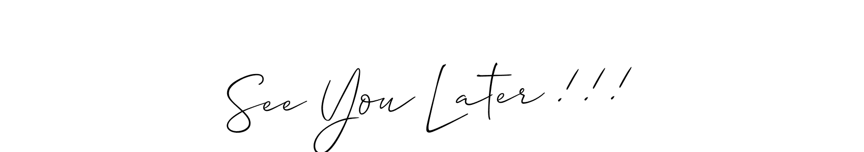 Here are the top 10 professional signature styles for the name See You Later !!!. These are the best autograph styles you can use for your name. See You Later !!! signature style 2 images and pictures png
