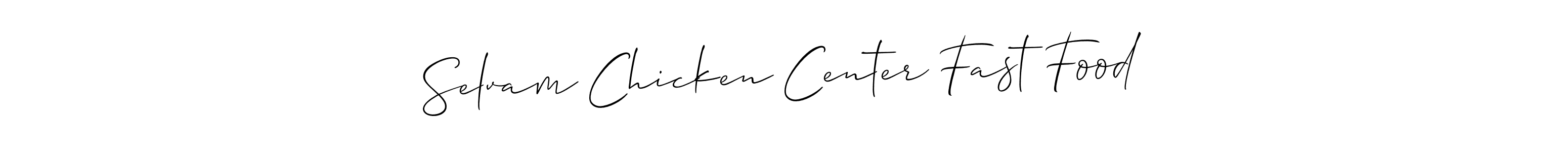 Make a beautiful signature design for name Selvam Chicken Center Fast Food. With this signature (Allison_Script) style, you can create a handwritten signature for free. Selvam Chicken Center Fast Food signature style 2 images and pictures png