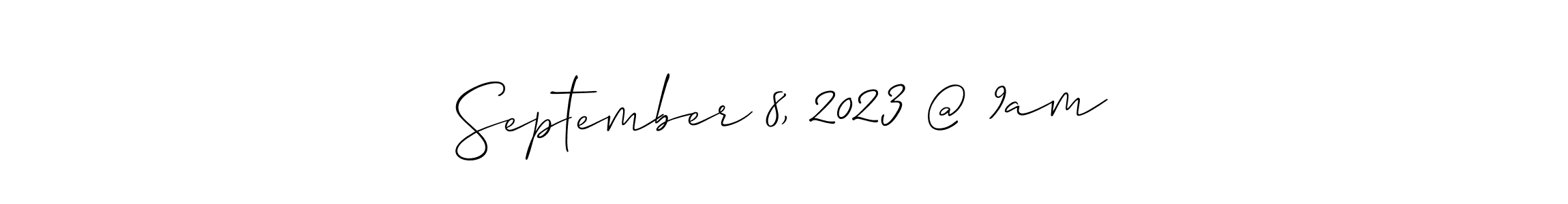 Design your own signature with our free online signature maker. With this signature software, you can create a handwritten (Allison_Script) signature for name September 8, 2023 @ 9am. September 8, 2023 @ 9am signature style 2 images and pictures png