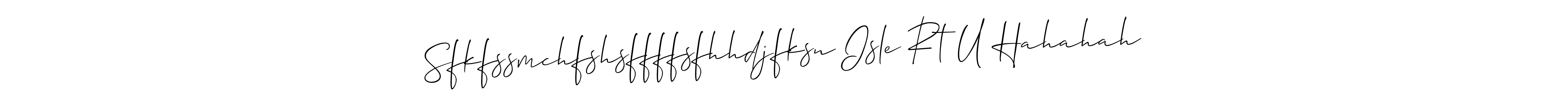 Create a beautiful signature design for name Sfkfssmchfshsffffsfhhdjfksn Isle Rt U Hahahah. With this signature (Allison_Script) fonts, you can make a handwritten signature for free. Sfkfssmchfshsffffsfhhdjfksn Isle Rt U Hahahah signature style 2 images and pictures png