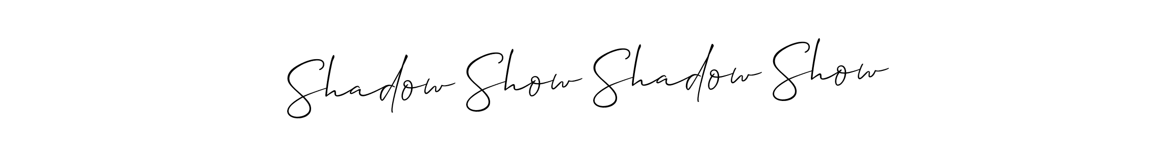 How to make Shadow Show Shadow Show signature? Allison_Script is a professional autograph style. Create handwritten signature for Shadow Show Shadow Show name. Shadow Show Shadow Show signature style 2 images and pictures png