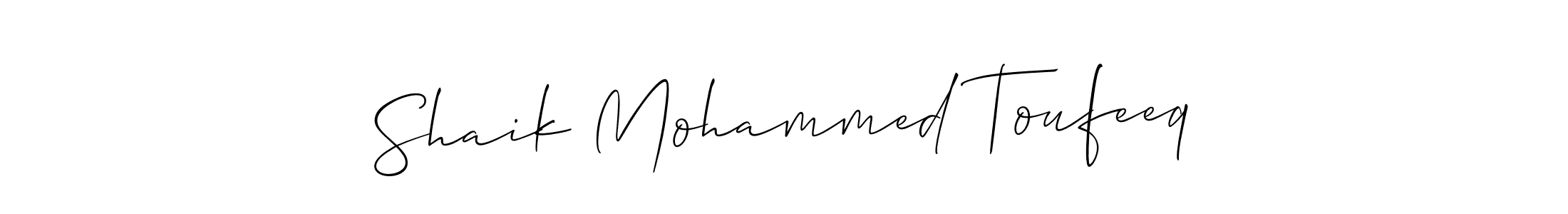 You should practise on your own different ways (Allison_Script) to write your name (Shaik Mohammed Toufeeq) in signature. don't let someone else do it for you. Shaik Mohammed Toufeeq signature style 2 images and pictures png