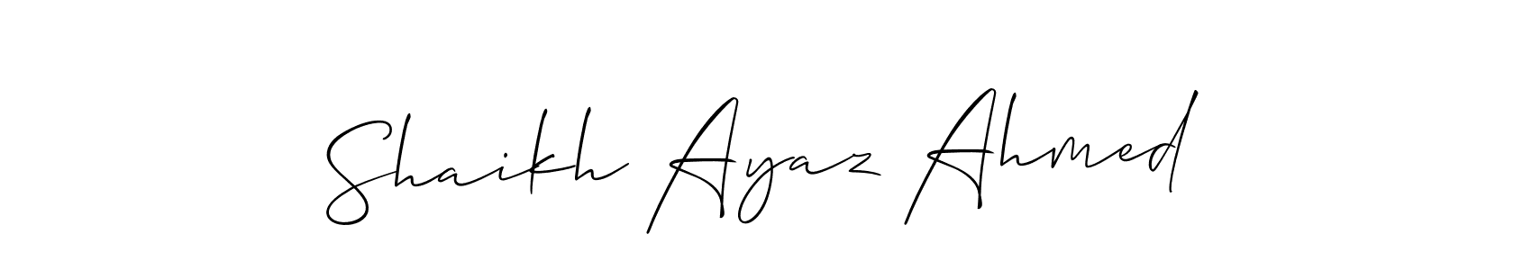 Also we have Shaikh Ayaz Ahmed name is the best signature style. Create professional handwritten signature collection using Allison_Script autograph style. Shaikh Ayaz Ahmed signature style 2 images and pictures png