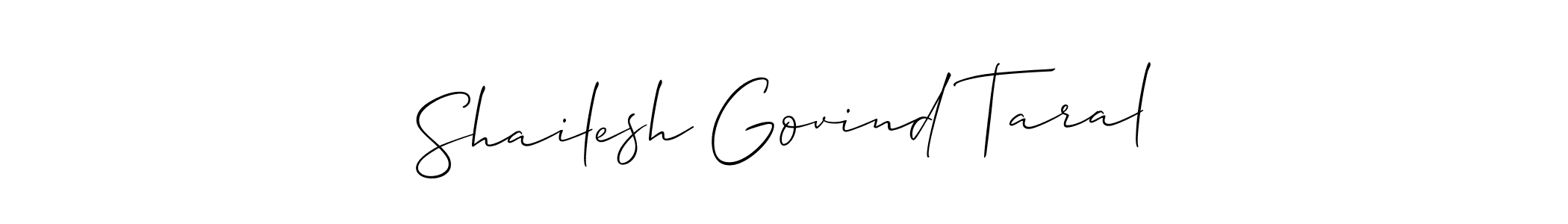 Make a short Shailesh Govind Taral signature style. Manage your documents anywhere anytime using Allison_Script. Create and add eSignatures, submit forms, share and send files easily. Shailesh Govind Taral signature style 2 images and pictures png