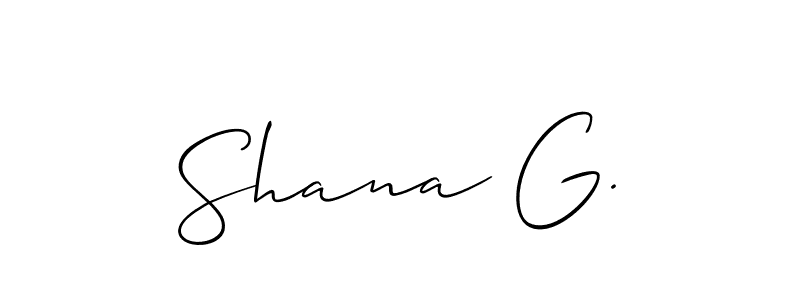 It looks lik you need a new signature style for name Shana G.. Design unique handwritten (Allison_Script) signature with our free signature maker in just a few clicks. Shana G. signature style 2 images and pictures png