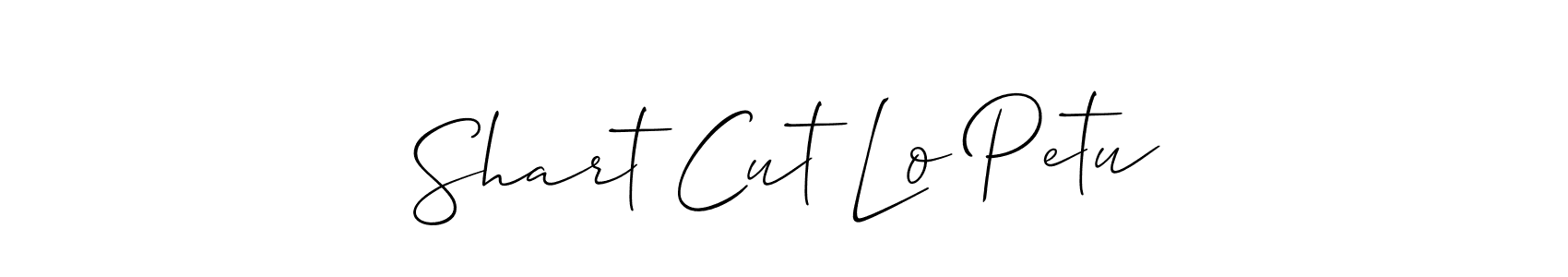 Also You can easily find your signature by using the search form. We will create Shart Cut Lo Petu name handwritten signature images for you free of cost using Allison_Script sign style. Shart Cut Lo Petu signature style 2 images and pictures png