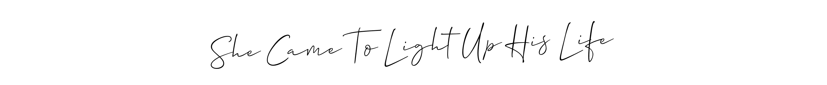 Make a beautiful signature design for name She Came To Light Up His Life. Use this online signature maker to create a handwritten signature for free. She Came To Light Up His Life signature style 2 images and pictures png