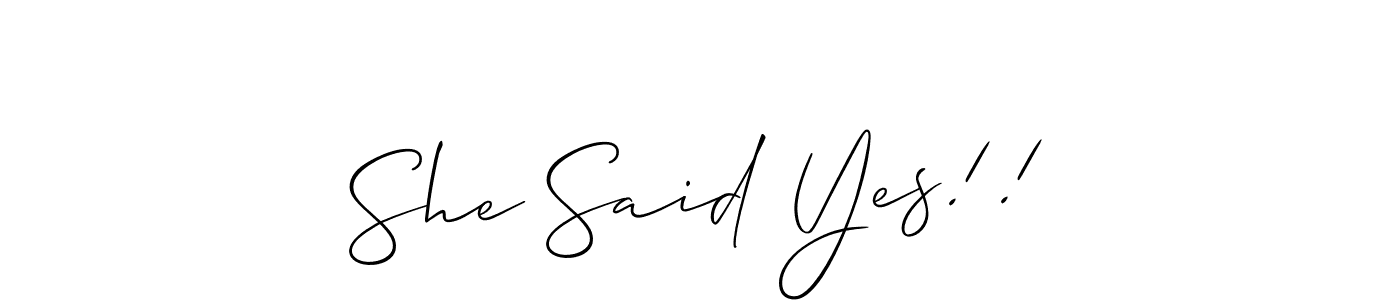 It looks lik you need a new signature style for name She Said Yes!!. Design unique handwritten (Allison_Script) signature with our free signature maker in just a few clicks. She Said Yes!! signature style 2 images and pictures png