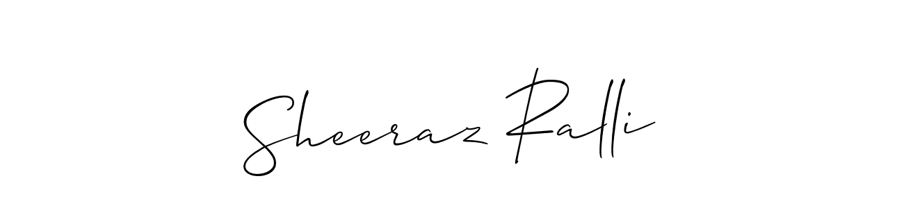 How to make Sheeraz Ralli name signature. Use Allison_Script style for creating short signs online. This is the latest handwritten sign. Sheeraz Ralli signature style 2 images and pictures png