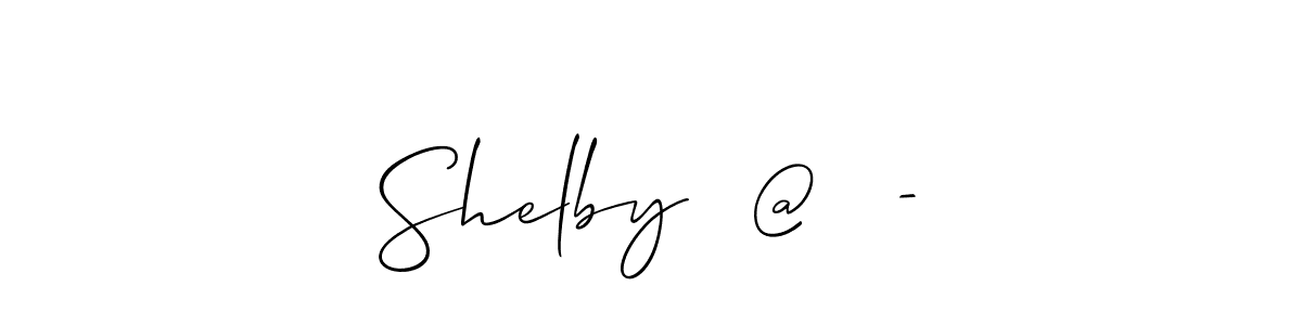 Design your own signature with our free online signature maker. With this signature software, you can create a handwritten (Allison_Script) signature for name Shelby  @  -. Shelby  @  - signature style 2 images and pictures png