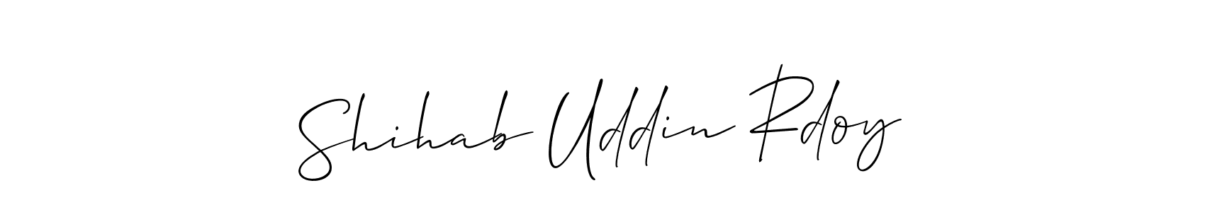 Make a short Shihab Uddin Rdoy signature style. Manage your documents anywhere anytime using Allison_Script. Create and add eSignatures, submit forms, share and send files easily. Shihab Uddin Rdoy signature style 2 images and pictures png