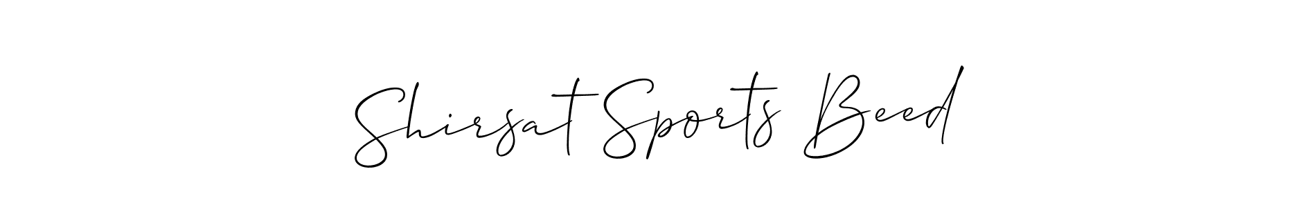 Also You can easily find your signature by using the search form. We will create Shirsat Sports Beed name handwritten signature images for you free of cost using Allison_Script sign style. Shirsat Sports Beed signature style 2 images and pictures png
