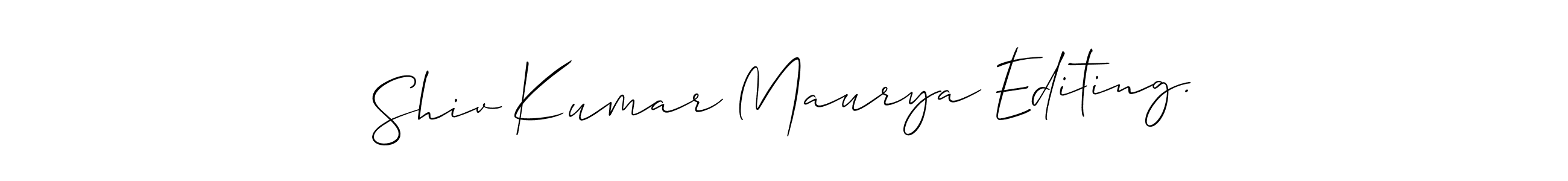 You should practise on your own different ways (Allison_Script) to write your name (Shiv Kumar Maurya Editing.) in signature. don't let someone else do it for you. Shiv Kumar Maurya Editing. signature style 2 images and pictures png