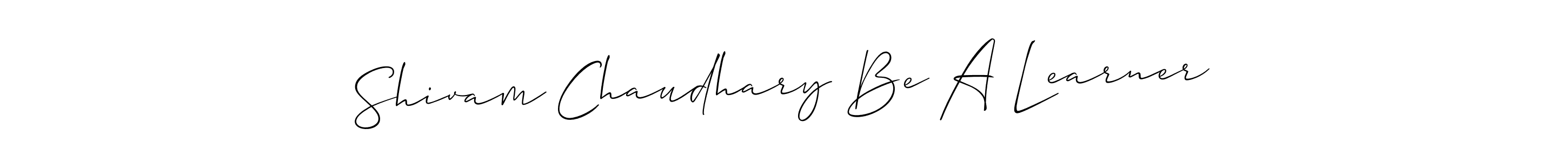 Make a beautiful signature design for name Shivam Chaudhary Be A Learner. Use this online signature maker to create a handwritten signature for free. Shivam Chaudhary Be A Learner signature style 2 images and pictures png