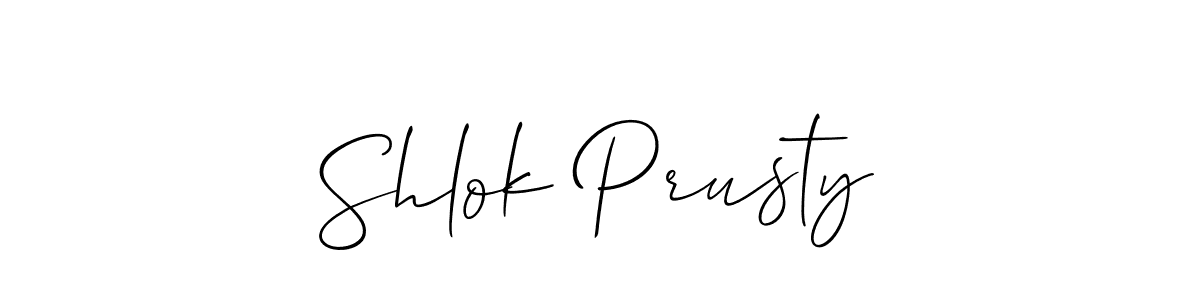 It looks lik you need a new signature style for name Shlok Prusty. Design unique handwritten (Allison_Script) signature with our free signature maker in just a few clicks. Shlok Prusty signature style 2 images and pictures png