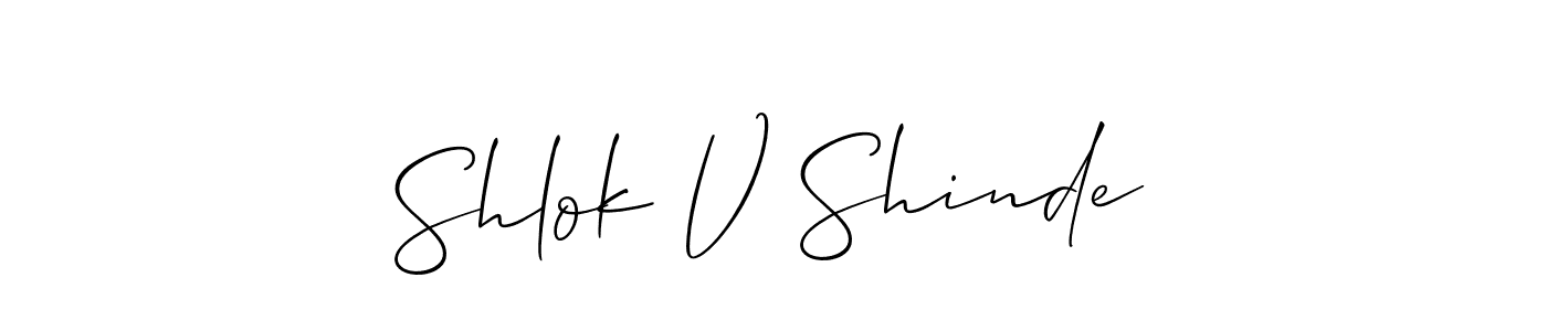 Design your own signature with our free online signature maker. With this signature software, you can create a handwritten (Allison_Script) signature for name Shlok V Shinde. Shlok V Shinde signature style 2 images and pictures png