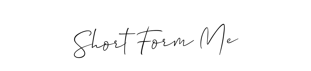 Design your own signature with our free online signature maker. With this signature software, you can create a handwritten (Allison_Script) signature for name Short Form Me. Short Form Me signature style 2 images and pictures png