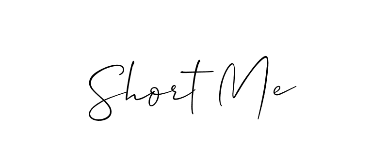 Also we have Short Me name is the best signature style. Create professional handwritten signature collection using Allison_Script autograph style. Short Me signature style 2 images and pictures png