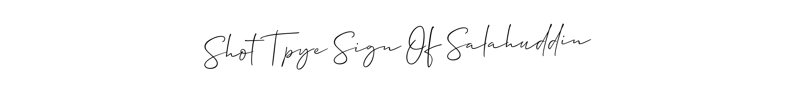 Also You can easily find your signature by using the search form. We will create Shot Tpye Sign Of Salahuddin name handwritten signature images for you free of cost using Allison_Script sign style. Shot Tpye Sign Of Salahuddin signature style 2 images and pictures png