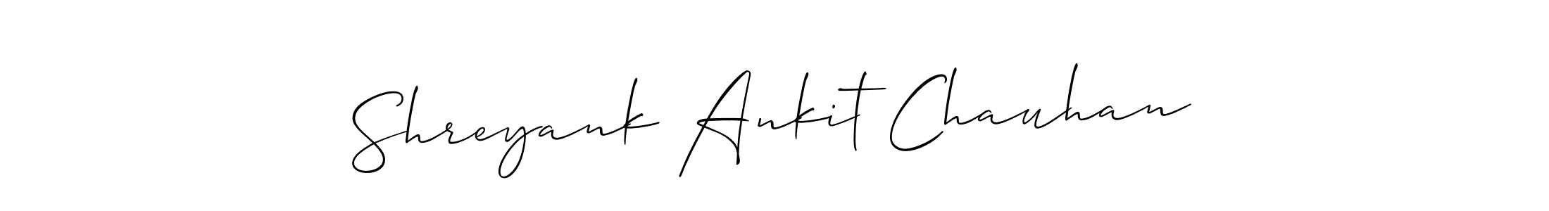 Make a short Shreyank Ankit Chauhan signature style. Manage your documents anywhere anytime using Allison_Script. Create and add eSignatures, submit forms, share and send files easily. Shreyank Ankit Chauhan signature style 2 images and pictures png