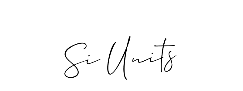 Check out images of Autograph of Si Units name. Actor Si Units Signature Style. Allison_Script is a professional sign style online. Si Units signature style 2 images and pictures png