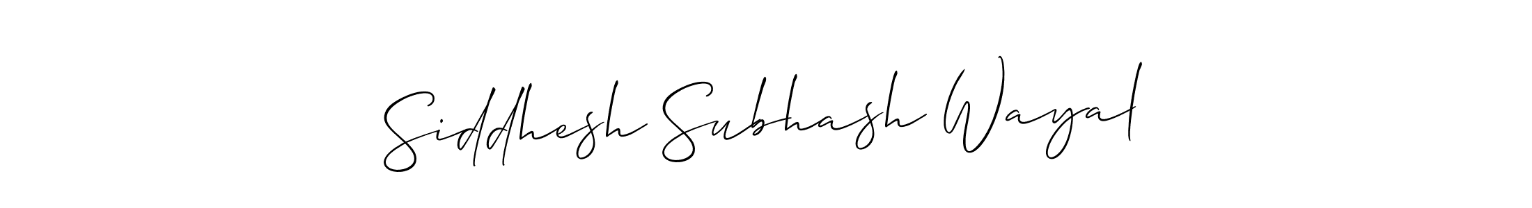 Check out images of Autograph of Siddhesh Subhash Wayal name. Actor Siddhesh Subhash Wayal Signature Style. Allison_Script is a professional sign style online. Siddhesh Subhash Wayal signature style 2 images and pictures png