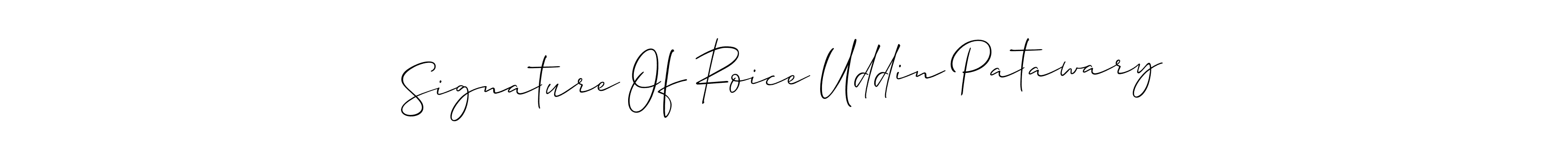 This is the best signature style for the Signature Of Roice Uddin Patawary name. Also you like these signature font (Allison_Script). Mix name signature. Signature Of Roice Uddin Patawary signature style 2 images and pictures png