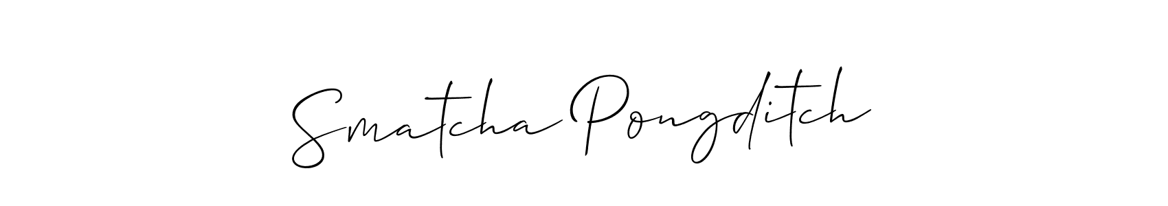 Also You can easily find your signature by using the search form. We will create Smatcha Pongditch name handwritten signature images for you free of cost using Allison_Script sign style. Smatcha Pongditch signature style 2 images and pictures png