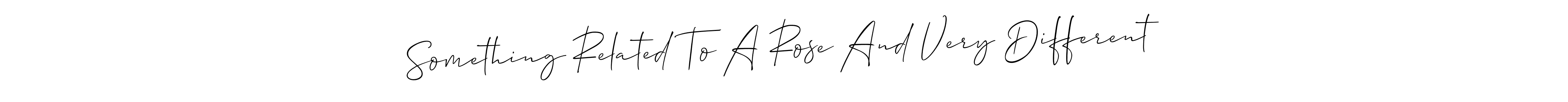 Design your own signature with our free online signature maker. With this signature software, you can create a handwritten (Allison_Script) signature for name Something Related To A Rose And Very Different. Something Related To A Rose And Very Different signature style 2 images and pictures png