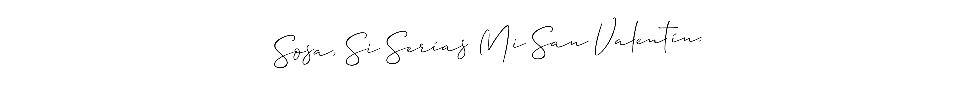 You can use this online signature creator to create a handwritten signature for the name Sosa, Si Serías Mi San Valentín.. This is the best online autograph maker. Sosa, Si Serías Mi San Valentín. signature style 2 images and pictures png