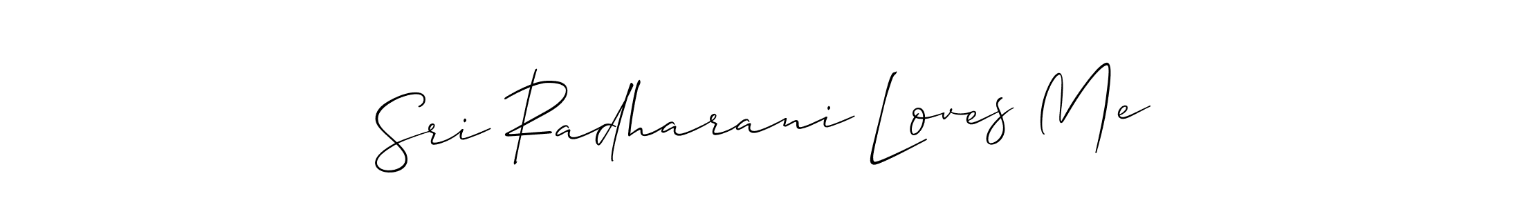 You should practise on your own different ways (Allison_Script) to write your name (Sri Radharani Loves Me) in signature. don't let someone else do it for you. Sri Radharani Loves Me signature style 2 images and pictures png