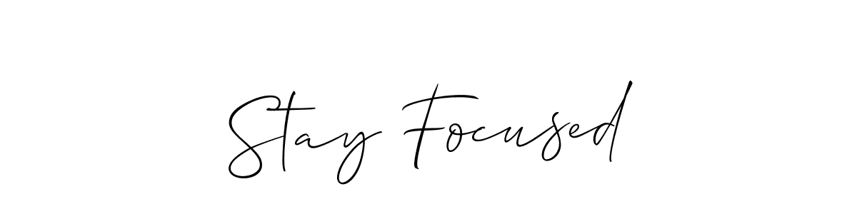 How to make Stay Focused signature? Allison_Script is a professional autograph style. Create handwritten signature for Stay Focused name. Stay Focused signature style 2 images and pictures png