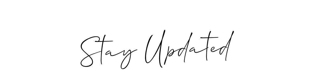 Also You can easily find your signature by using the search form. We will create Stay Updated name handwritten signature images for you free of cost using Allison_Script sign style. Stay Updated signature style 2 images and pictures png