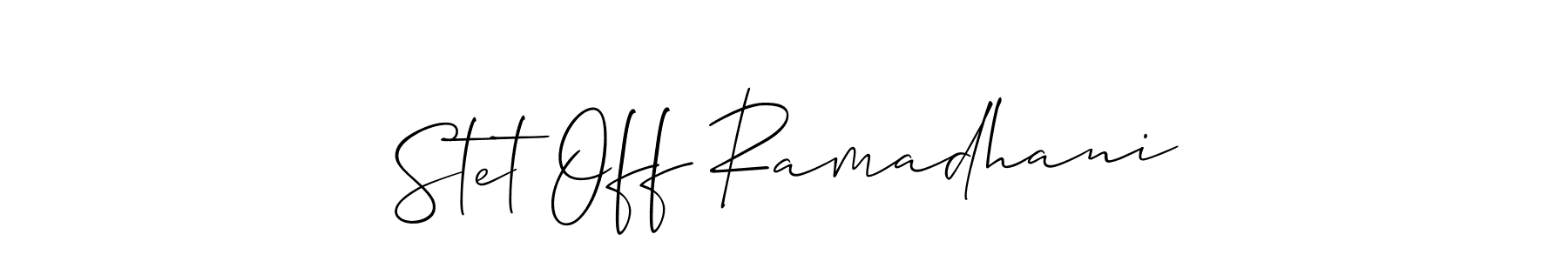 Stet Off Ramadhani stylish signature style. Best Handwritten Sign (Allison_Script) for my name. Handwritten Signature Collection Ideas for my name Stet Off Ramadhani. Stet Off Ramadhani signature style 2 images and pictures png